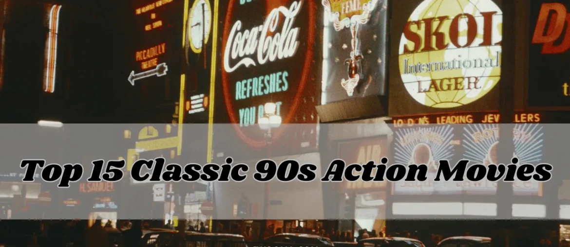 Top 15 Classic 90s Action Movies Featured Image