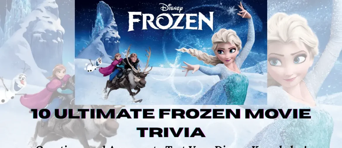Frozen Movie Trivia Questions and Answers