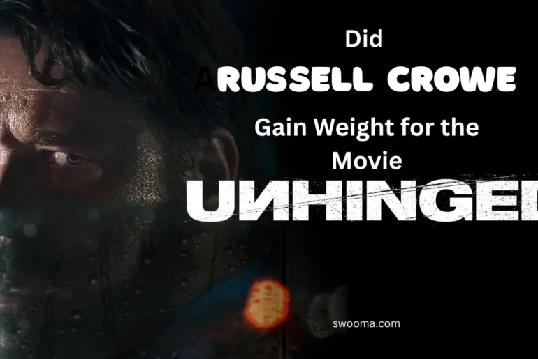 Did Russell Crowe Gain Weight for the Movie