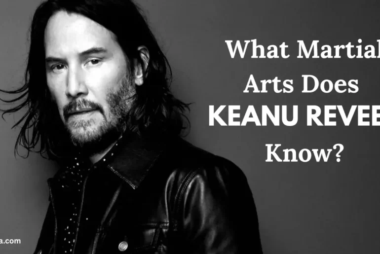 What Martial Arts Does Keanu Reeves Know